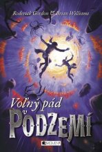 Voľný pád v Podzemí - Roderick Gordon, ...