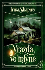 Vražda ve mlýně - Irina Shapiro