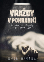 Vraždy v pohraničí - Emil Hruška