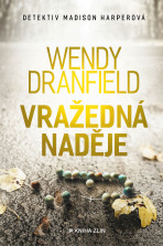 Vražedná naděje - Wendy Dranfield