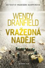 Vražedná naděje - Wendy Dranfield