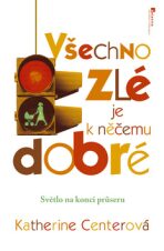 Všechno zlé je k něčemu dobré - Katherine Centerová