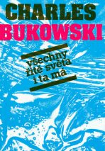 Všechny řitě světa i ta má - Charles Bukowski