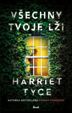 Všechny tvoje lži - Harriet Tyce