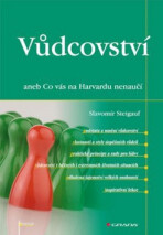 Vůdcovství aneb Co vás na Harvardu nenaučí - Slavomír Steigauf