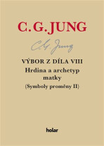 Výbor z díla VIII. - Hrdina a archetyp matky - Carl Gustav Jung