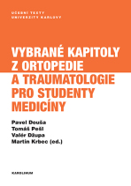 Vybrané kapitoly z ortopedie a traumatologie pro studenty medicíny - Martin Krbec, Valér Džupa, ...