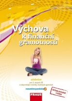 Výchova k finanční gramotnosti - Učebnice pro 2. stupeň ZŠ a víceletá gymnízia - Jitka Kašová