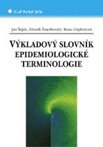 Výkladový slovník epidemiologické terminologie - Dana Göpfertová, Jan Šejda, ...