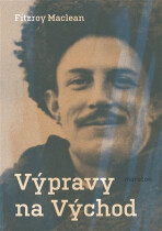 Výpravy na Východ - Fitzroy Maclean