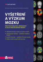 Vyšetření a výzkum mozku - Miroslav Orel, kolektiv a, ...
