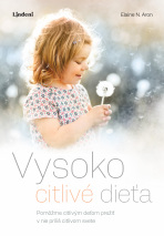 Vysoko citlivé dieťa - Aron N. Elaine