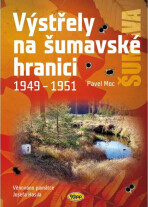 Výstřely na šumavské hranici 1949-1951 (Defekt) - Pavel Moc