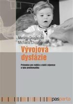 Vývojová dysfázie - Průvodce pro rodiče a další zájemce o tuto problematiku - Markéta Doležalová, ...