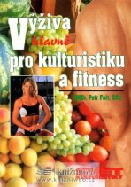 Výživa hlavně pro kulturisty a fitness - Petr Fořt