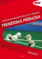 Vzdělávání badmintonových trenérů – trenérská příručka (Defekt) - 