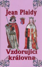Vzdorující královna - Jean Plaidy