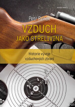 Vzduch jako střelivina - Petr Řehák