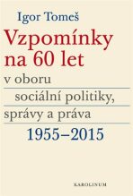Vzpomínky na 60 let v oboru sociální politiky, správy a práva 1955-2015 - Kristina Koldinská, ...