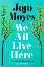 We All Live Here - Jojo Moyes