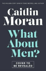 What About Men? - Caitlin Moranová