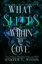 What Sleeps Within the Cove (Of Flesh and Bone Book 4) - Harper L. Woods