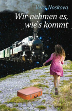 Wir nehmen es, wie´s kommt - Věra Nosková