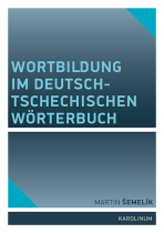 Wortbildung im deutsch-tschechischen Wörterbuch - Martin Šemelík