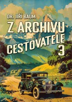 Z archivu cestovatele 3 - Jiří Baum