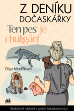 Z deníku dočaskářky - Ten pes je chuligán! - Olga Minaříková