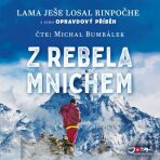 Z rebela mnichem - Lama Ješe Losal Rinpočhe