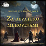 Za devatero mlhovinami - Miroslava Dvořáková