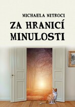 Za hranicí minulosti - Michaela Mitroci