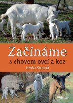 Začínáme s chovem ovcí a koz - Lenka Skoupá