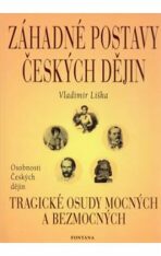 Záhadné postavy českých dějin - Vladimír Liška