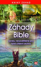 Záhady bible - zázraky, nevysvětlitelné jevy, tajné církevní archivy - Jan Antonín Novák