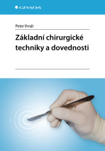 Základní chirurgické techniky a dovednosti - Peter Ihnát