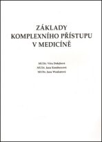Základy komplexního přístupu v medicíně - Jana Kombercová, ...