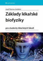 Základy lékařské biofyziky - Jozef Rosina,kolektiv autorů