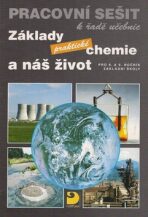 Základy praktické chemie a náš život Pracovní sešit k řadě učebnic (Defekt) - Pavel Beneš