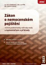 Zákon o nemocenském pojištění včetně problematiky náhrady mzdy s komentářem a příklady - Ing. Marta Ženíšková, ...