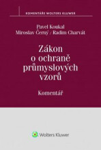 Zákon o ochraně průmyslových vzorů Komentář - Miroslav Černý, ...