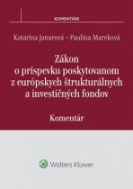Zákon o príspevku poskytovanom z európskych štrukturálnych a investičných fondov - Katarína Janurová, ...