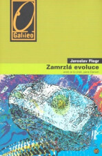 Zamrzlá evoluce - Jaroslav Flegr