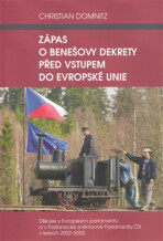 Zápas o Benešovy dekrety před vstupem do Evropské unie - Christian Domnitz