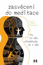 Zasvěcení do meditace - Alphonse Goettmann, ...