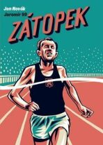 Zátopek: When you can't keep going, go faster! - Jan Novák,Jaromír 99