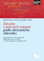 Závazky z právních jednání podle občanského zákoníku: Komentář k § 1721-2893 podle stavu k 1.4.2017 - Josef Fiala, Zbyněk Pražák, ...