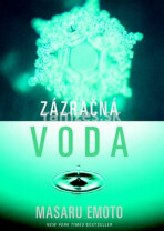 Zázračná voda - Masaru Emoto