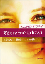 Zázračné zdraví - Clemens Kuby